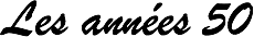 Les années 50